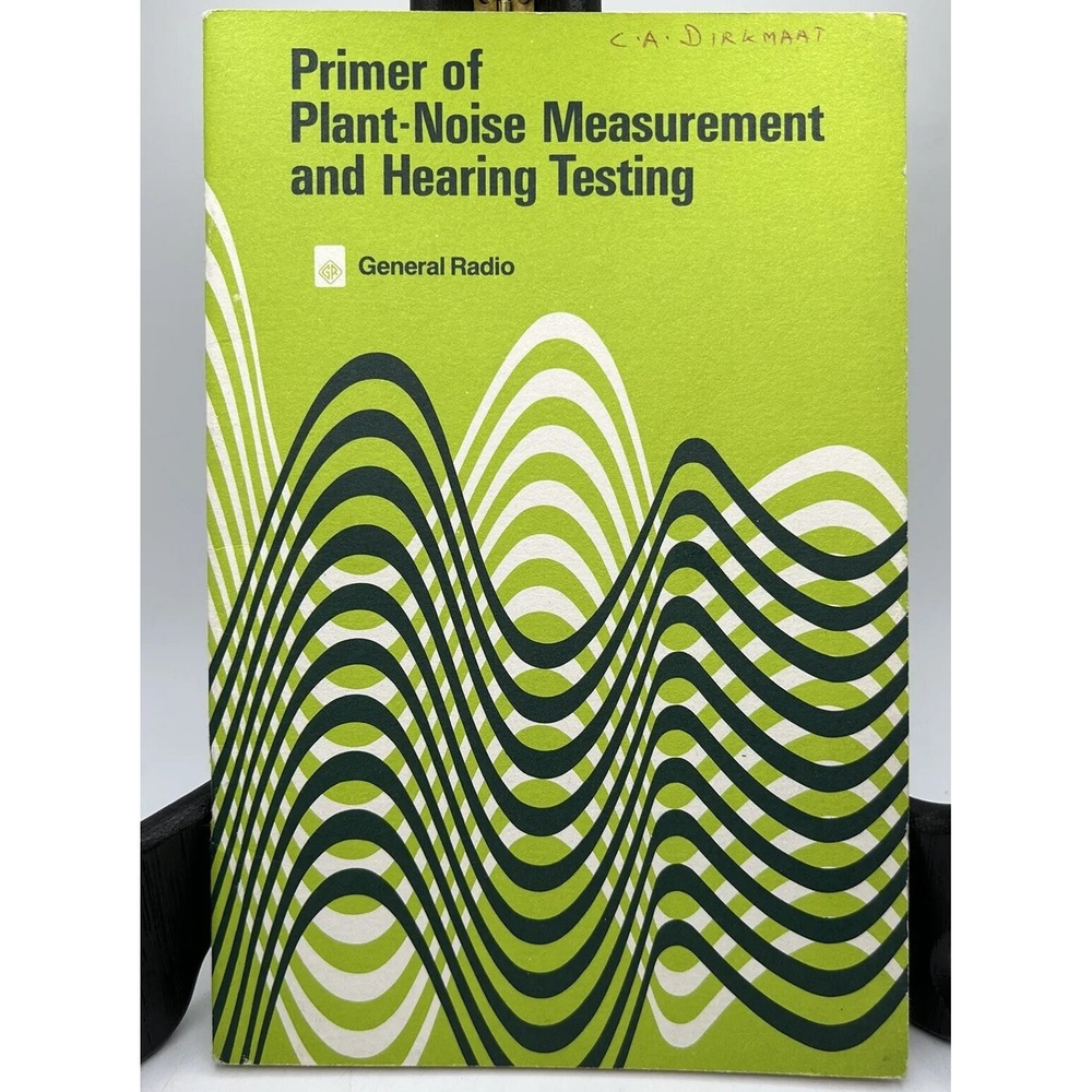 General Radio Company Primer Of Plant Noise Measurement & Hearing Testing 1971‎